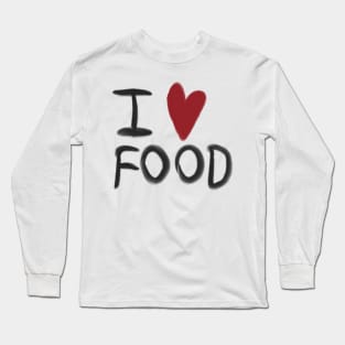 I love food Long Sleeve T-Shirt